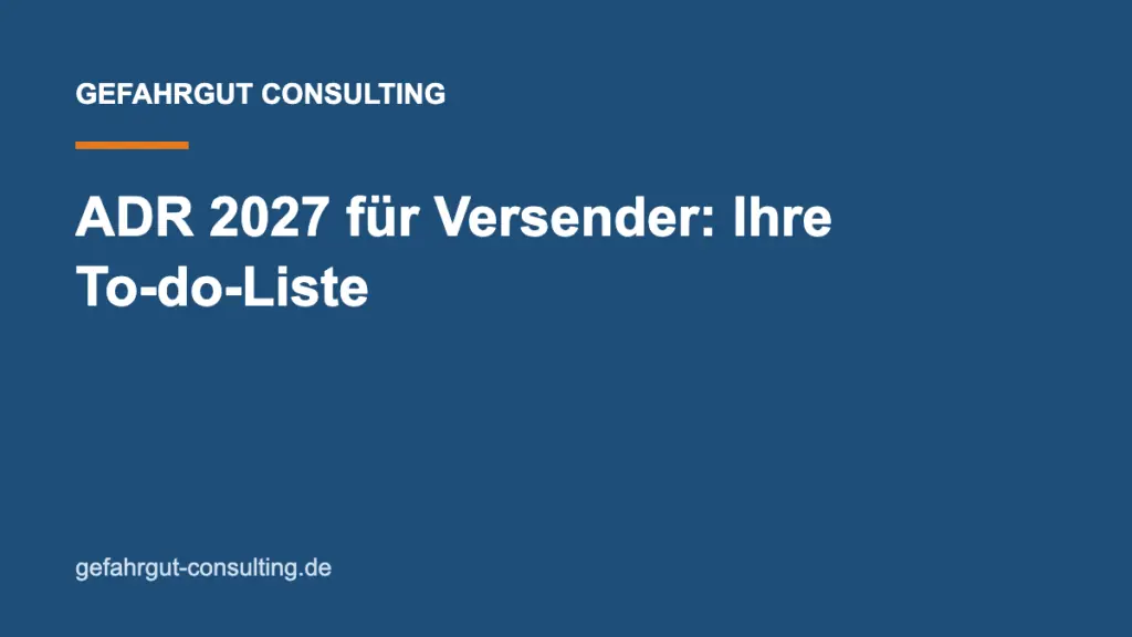 ADR 2027 Umsetzung: To-do-Liste für Versender von Gefahrgut
